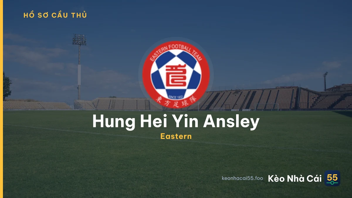 Hung Hei Yin Ansley — Eastern