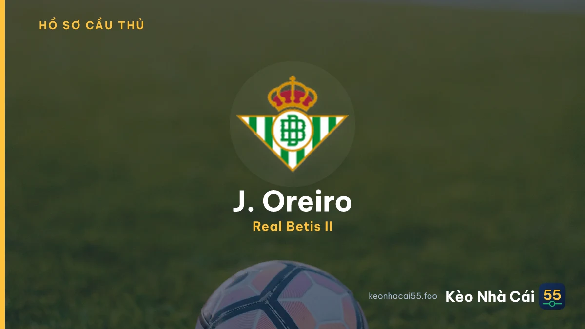 J. Oreiro — Real Betis II