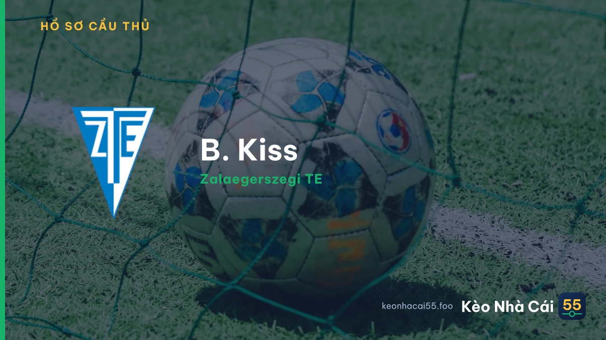 B. Kiss