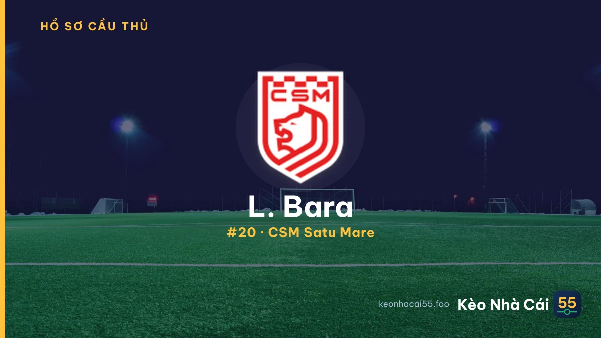 L. Bara — CSM Satu Mare