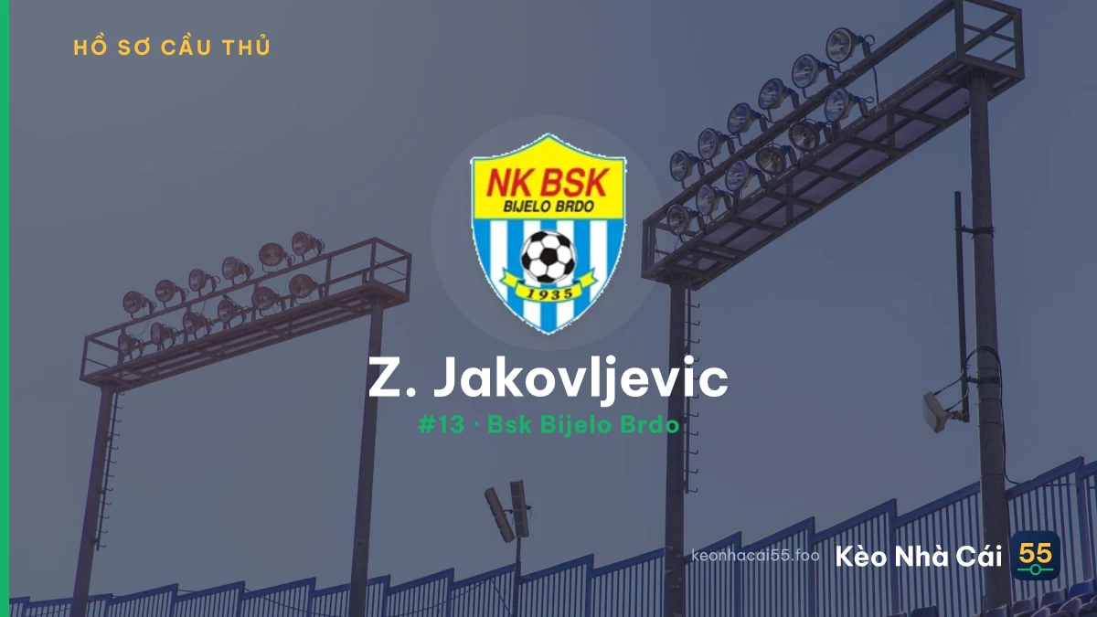 Z. Jakovljevic — Bsk Bijelo Brdo