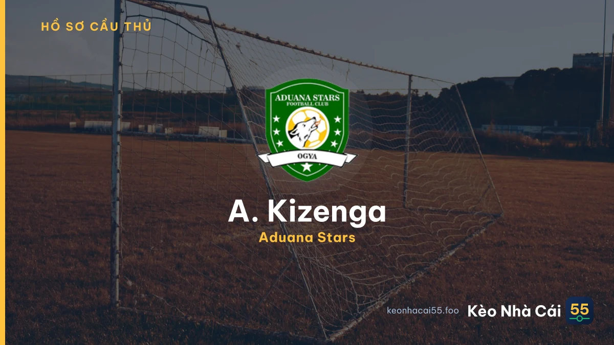 A. Kizenga — Aduana Stars