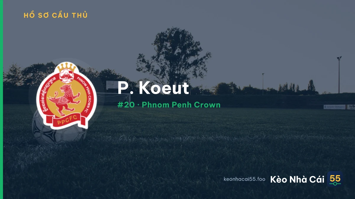 P. Koeut — Phnom Penh Crown