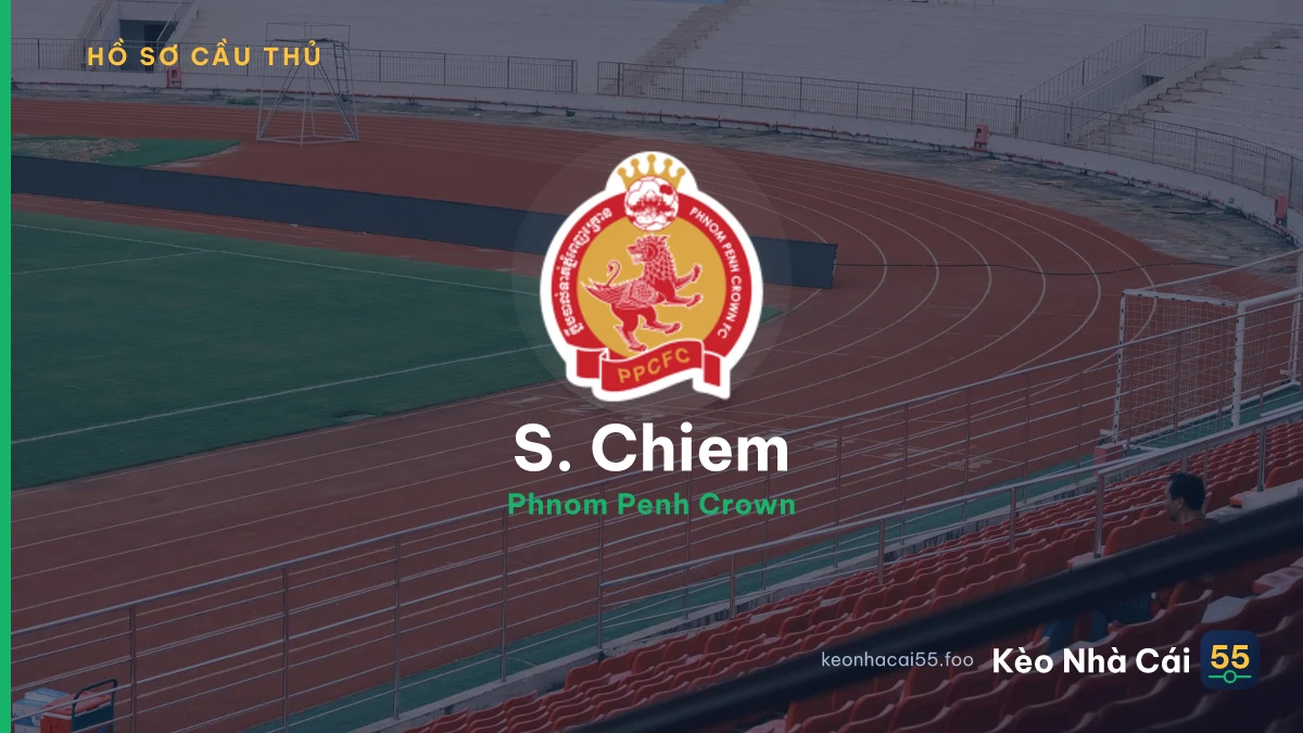 S. Chiem — Phnom Penh Crown