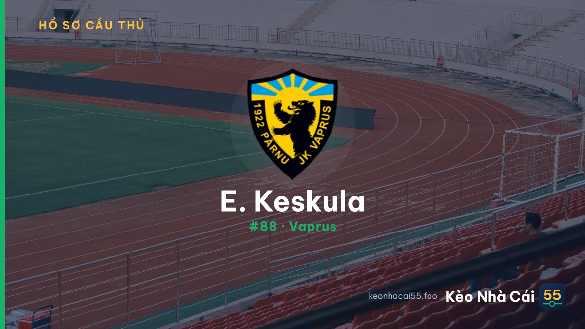 E. Keskula — Vaprus