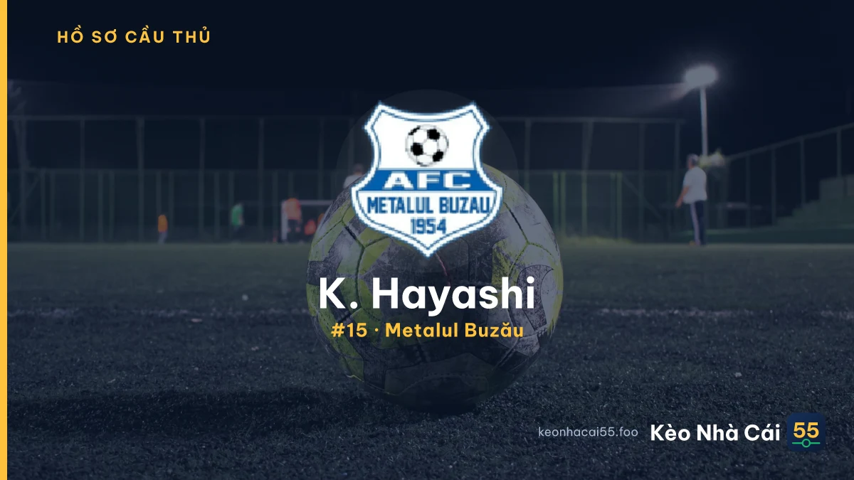 K. Hayashi — Metalul Buzău