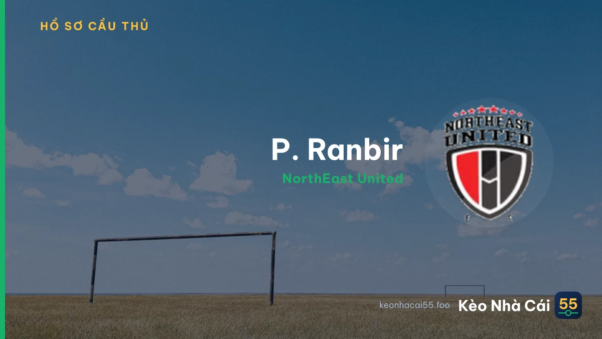 P. Ranbir — NorthEast United