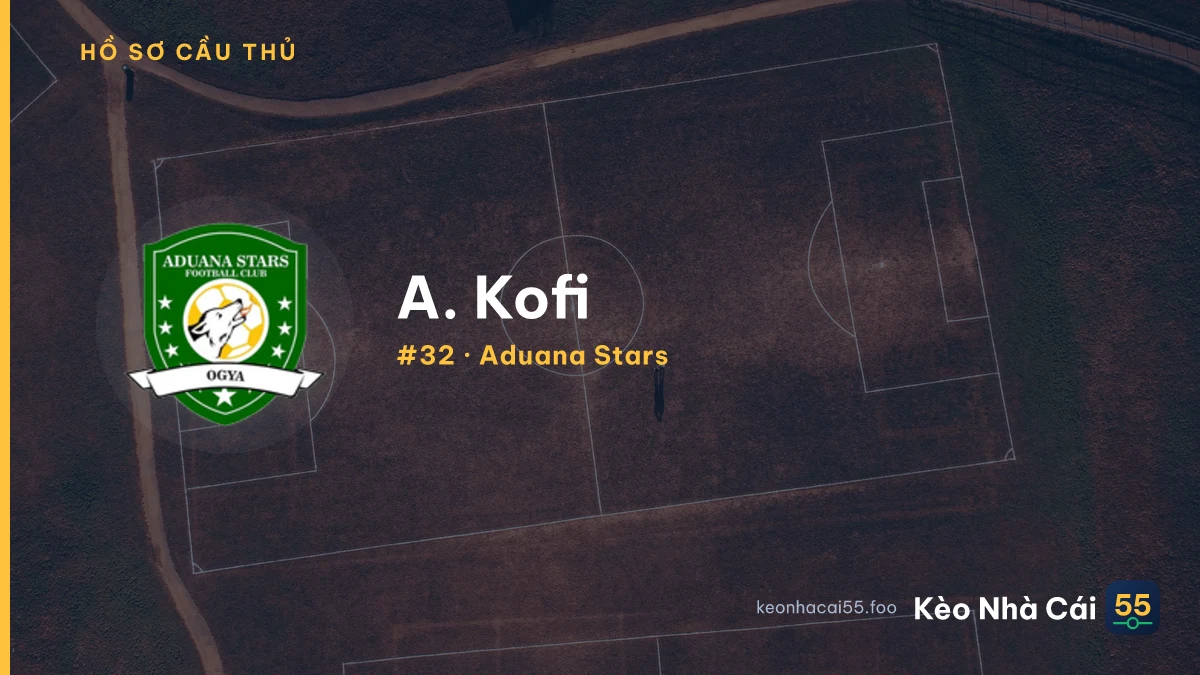 A. Kofi — Aduana Stars