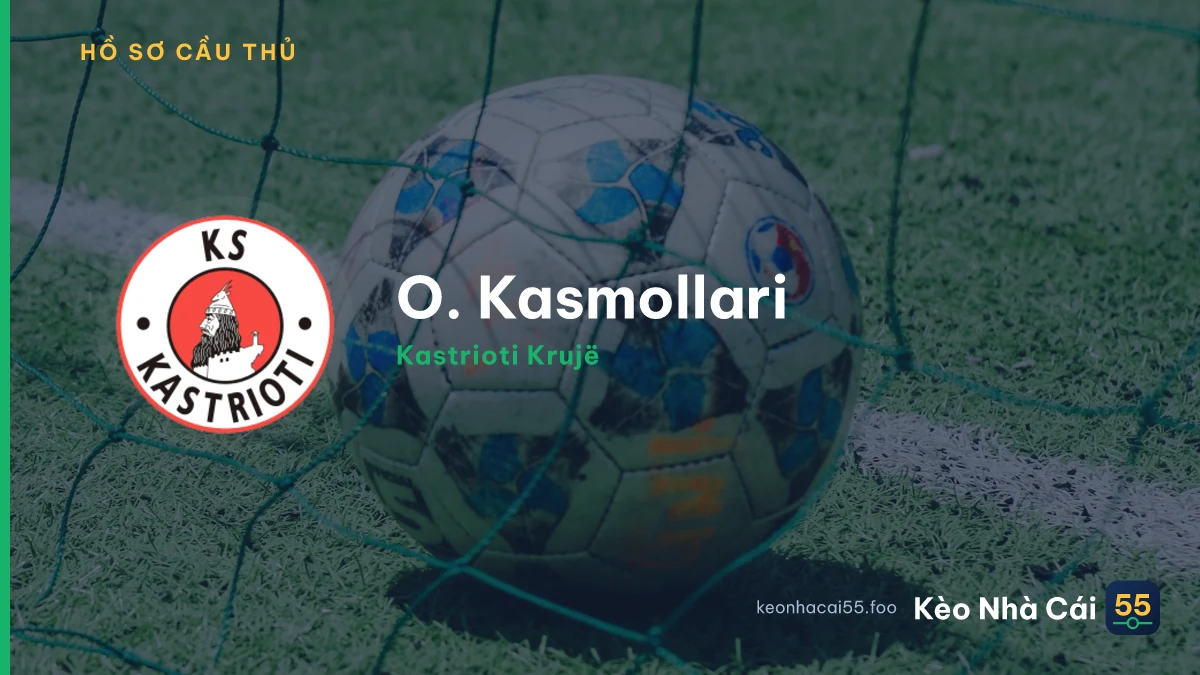 O. Kasmollari — Kastrioti Krujë