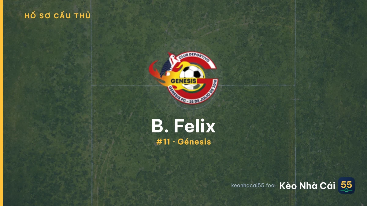 B. Felix — Génesis
