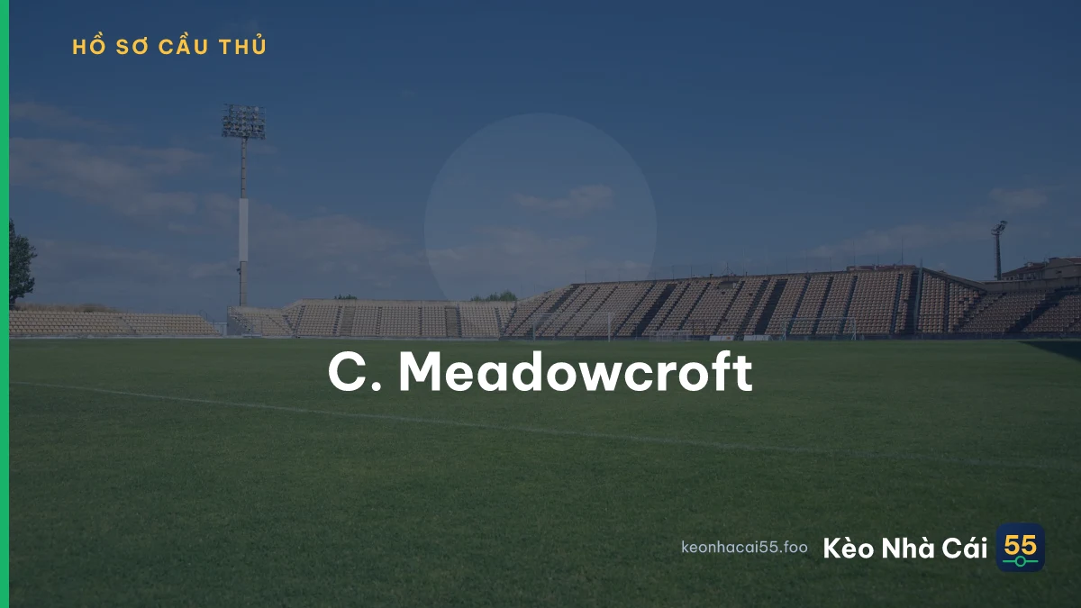C. Meadowcroft