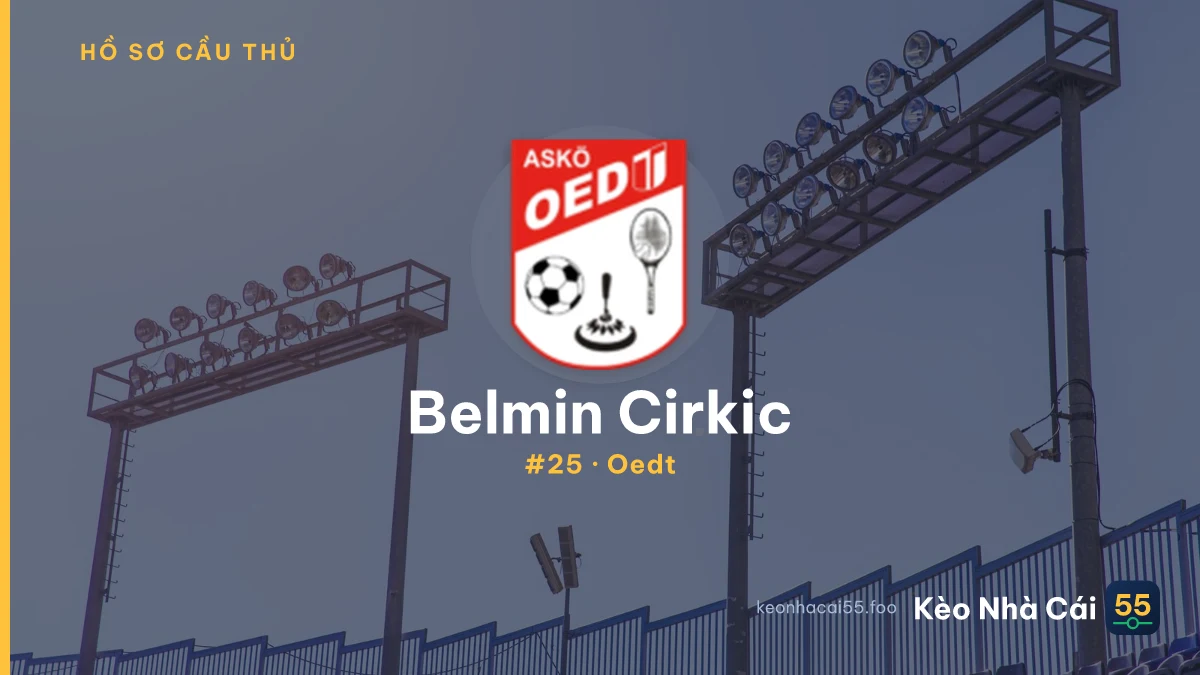 Belmin Cirkic — Oedt