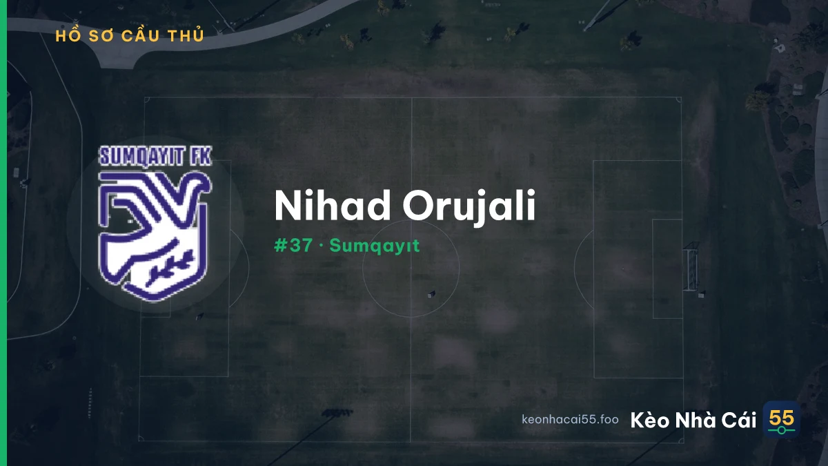 Nihad Orujali — Sumqayıt