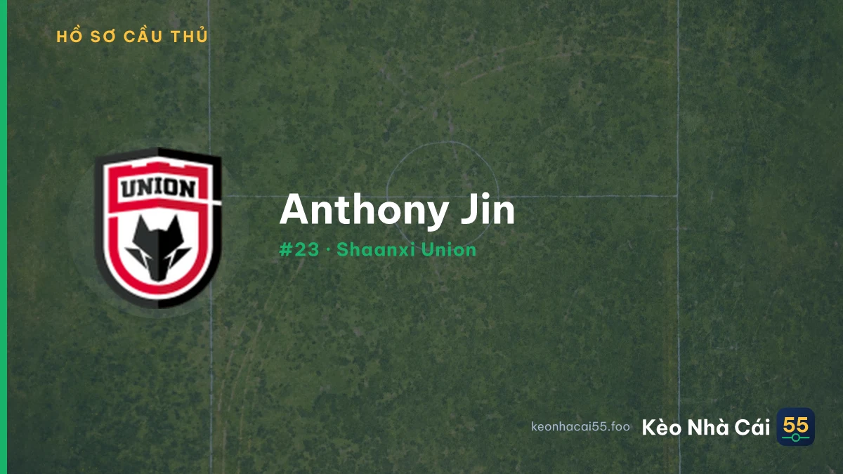 Anthony Jin — Shaanxi Union