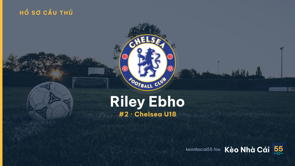 Riley Ebho — Chelsea U18
