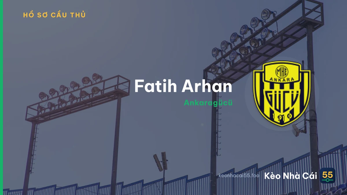 Fatih Arhan — Ankaragücü