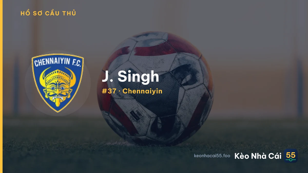 J. Singh — Chennaiyin