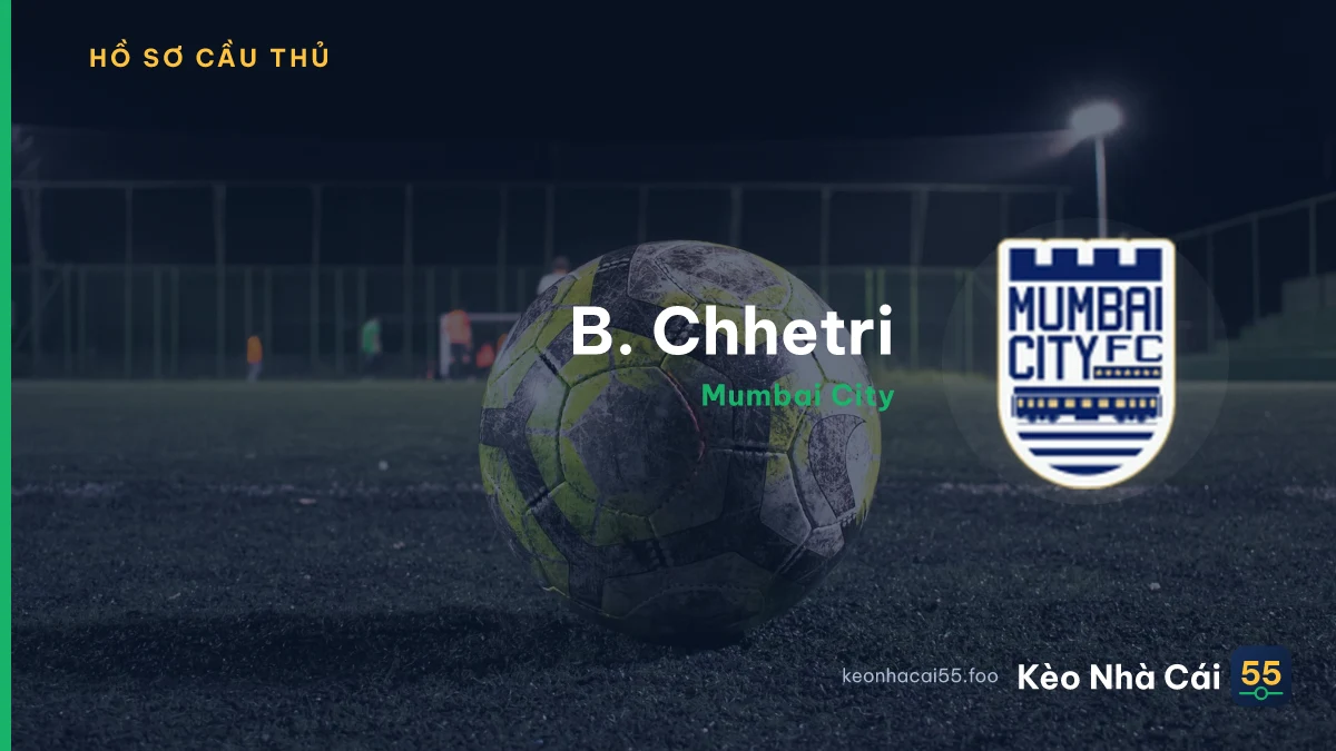 B. Chhetri — Mumbai City
