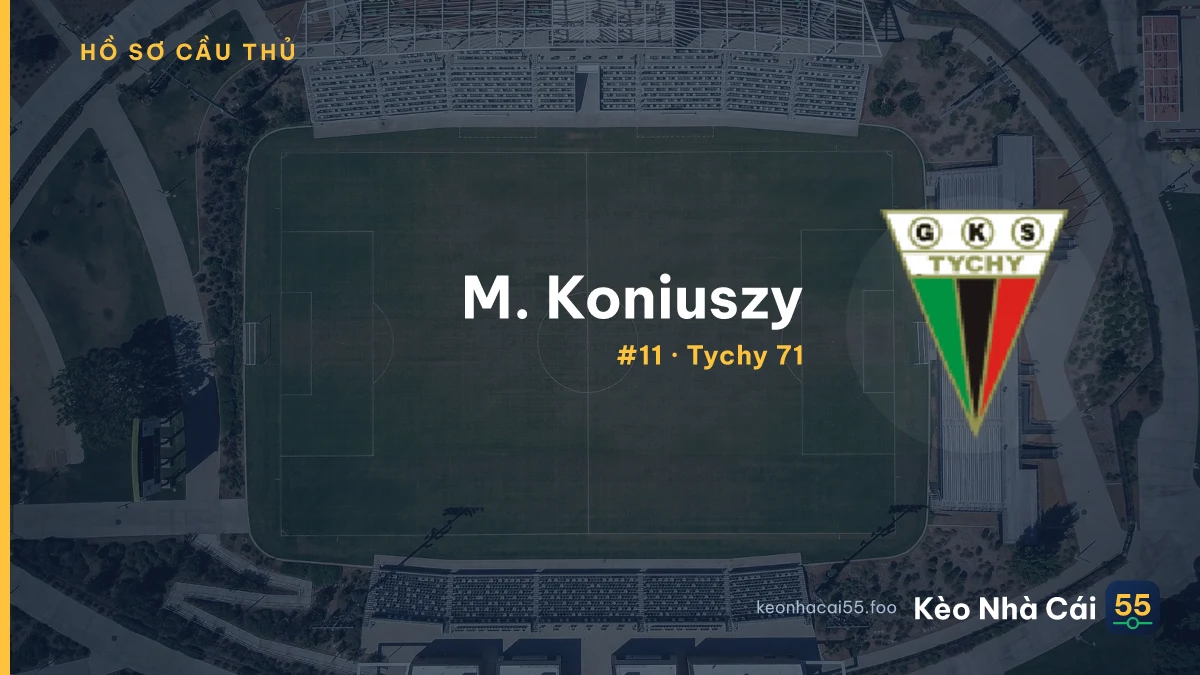 M. Koniuszy — Tychy 71