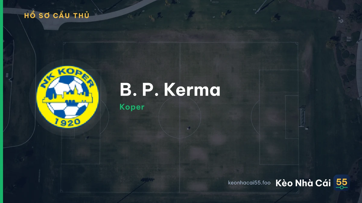 B. P. Kerma