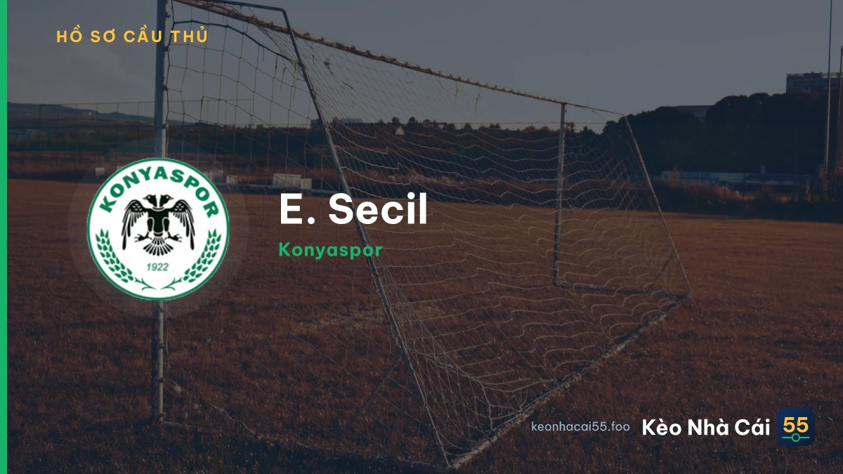 E. Secil