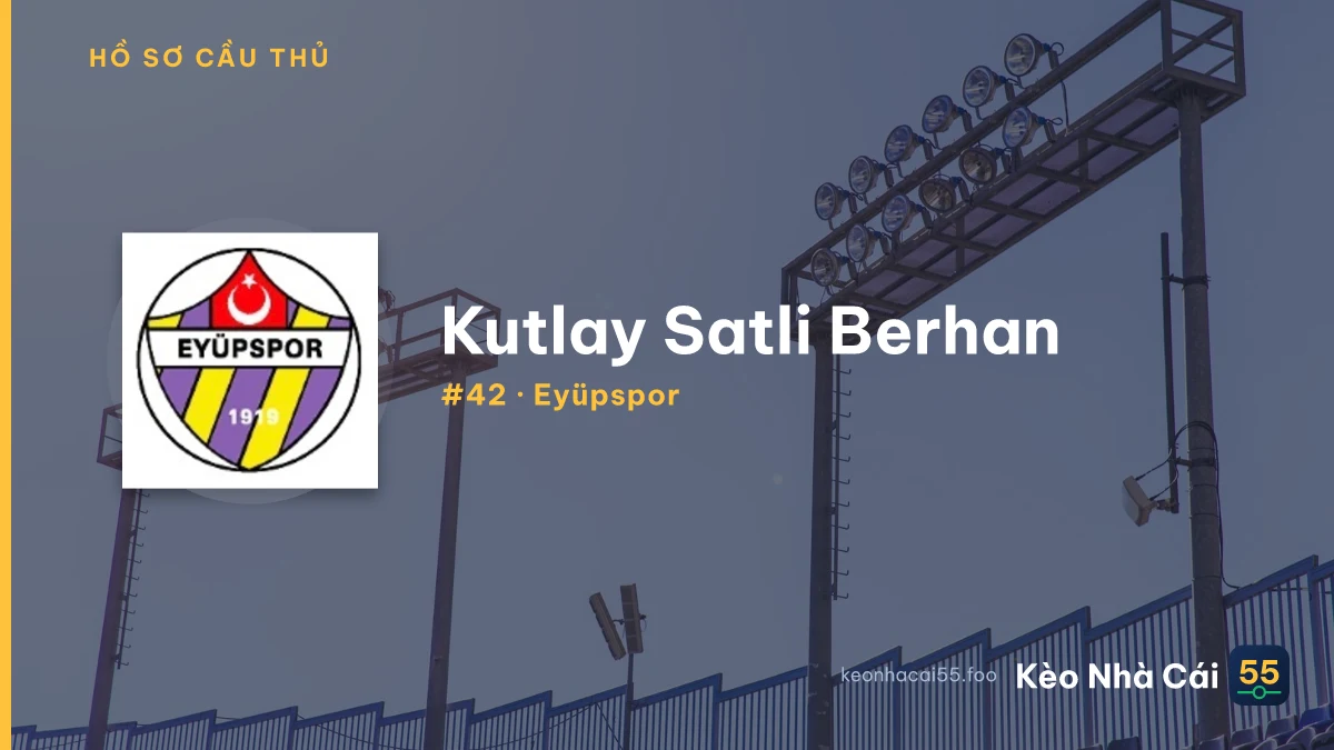 Kutlay Satli Berhan — Eyüpspor