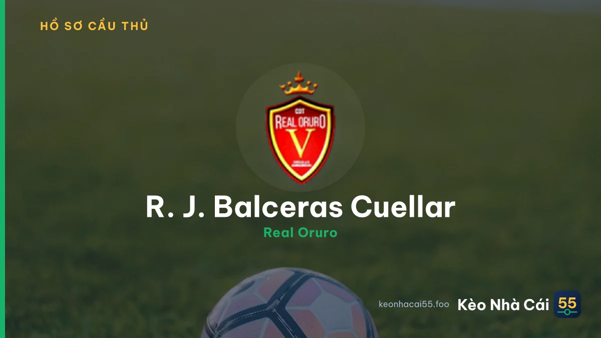 R. J. Balceras Cuellar — Real Oruro