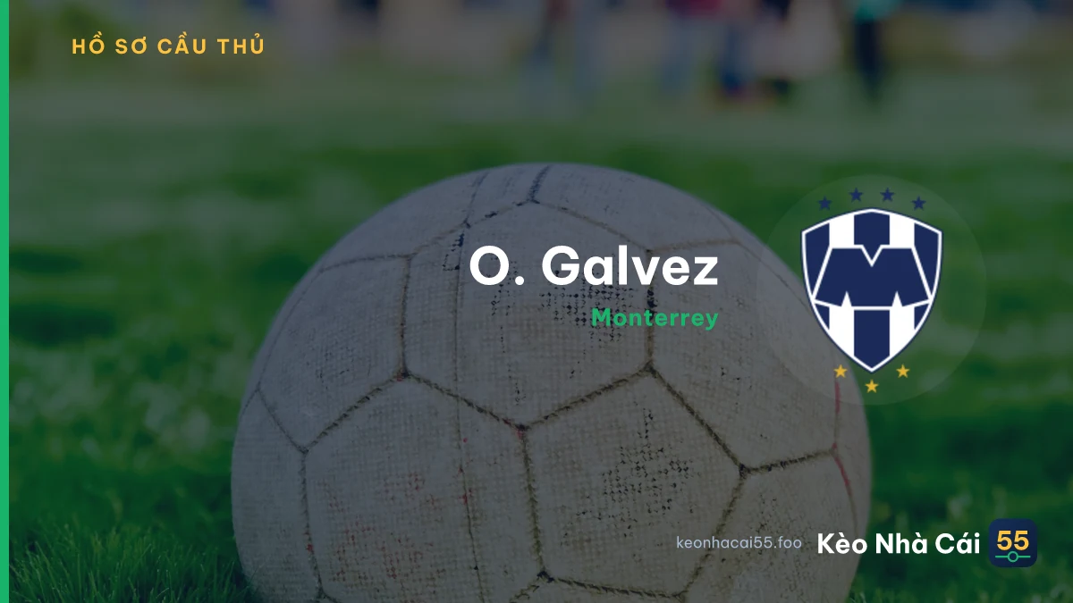 O. Galvez — Monterrey