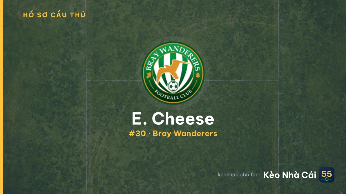 E. Cheese — Bray Wanderers