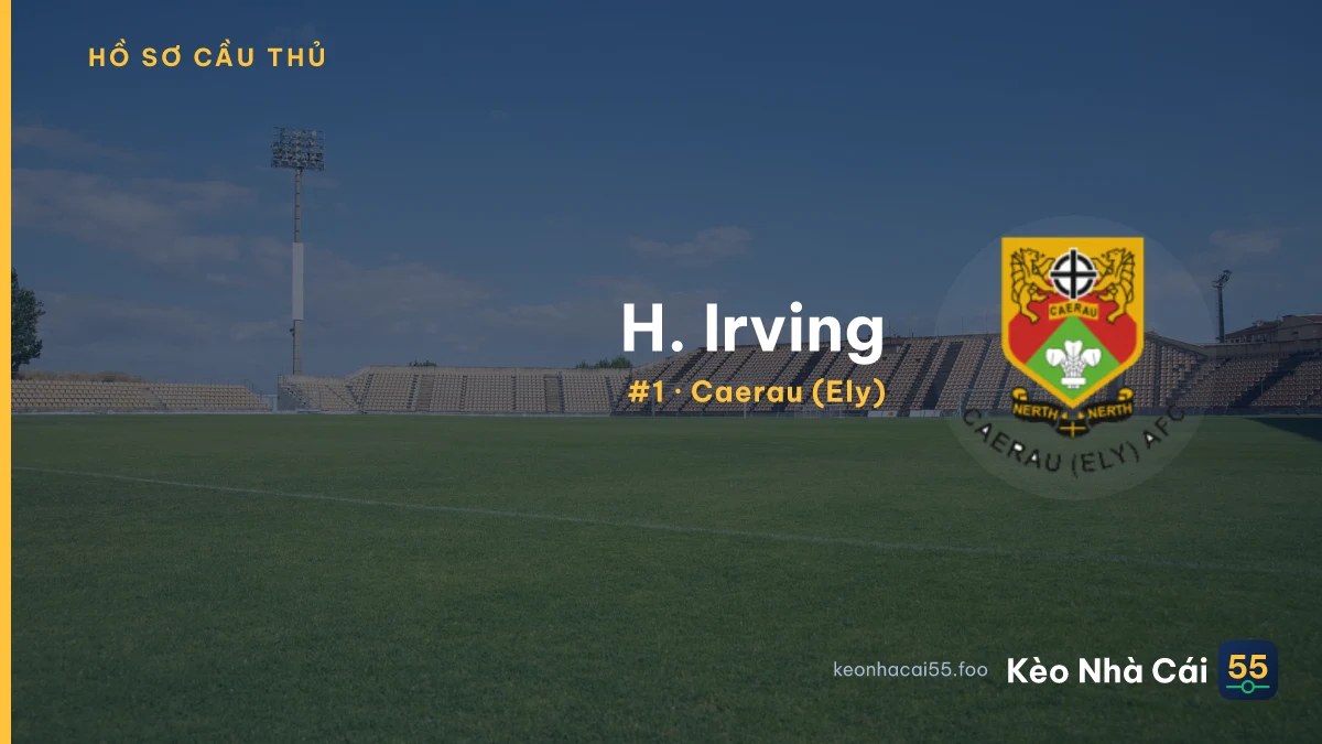 H. Irving — Caerau (Ely)