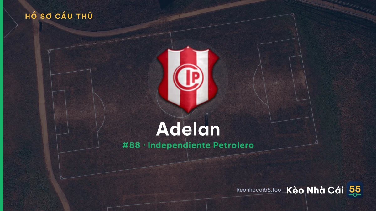 Adelan — Independiente Petrolero