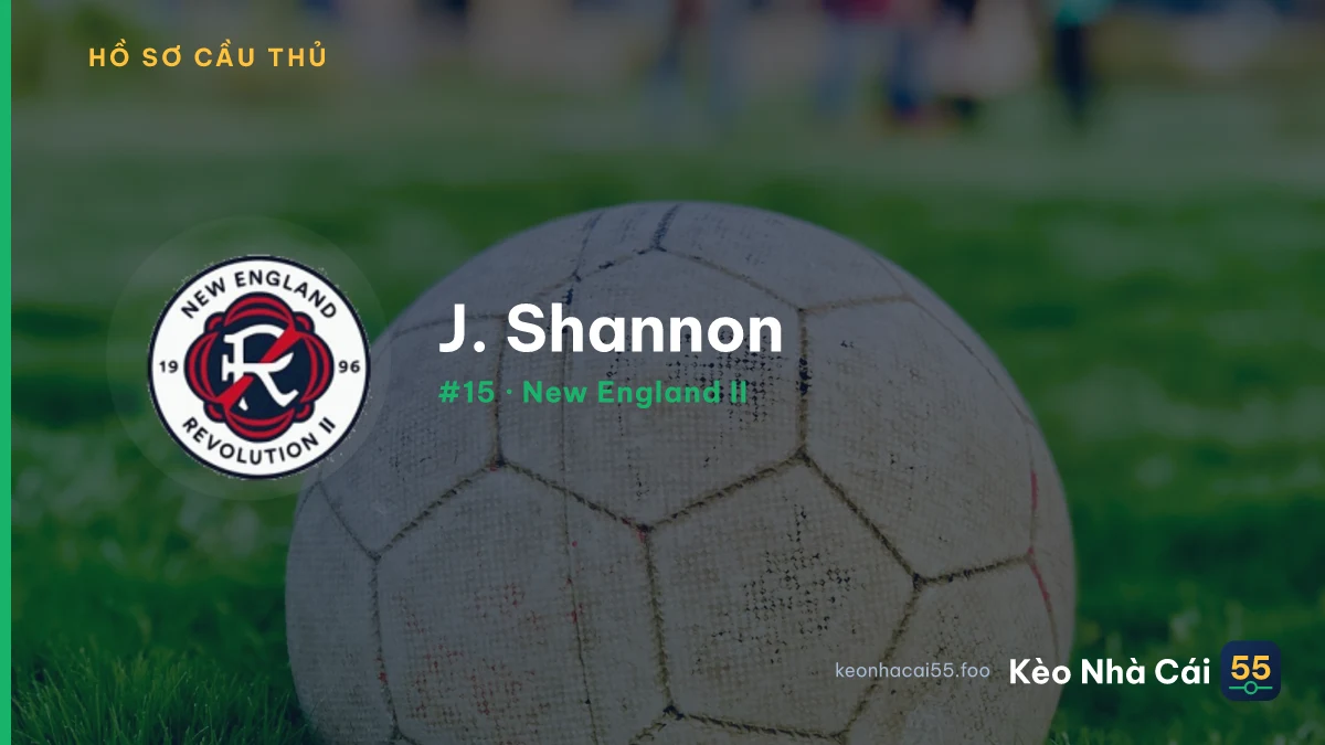 J. Shannon — New England II