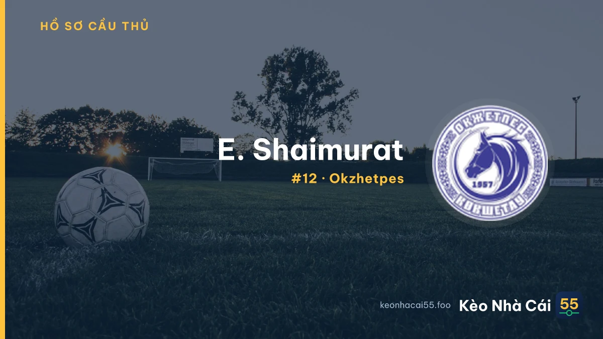 E. Shaimurat — Okzhetpes