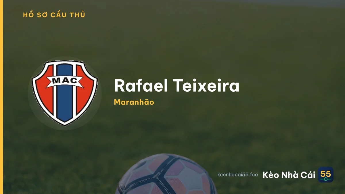 Rafael Teixeira — Maranhão