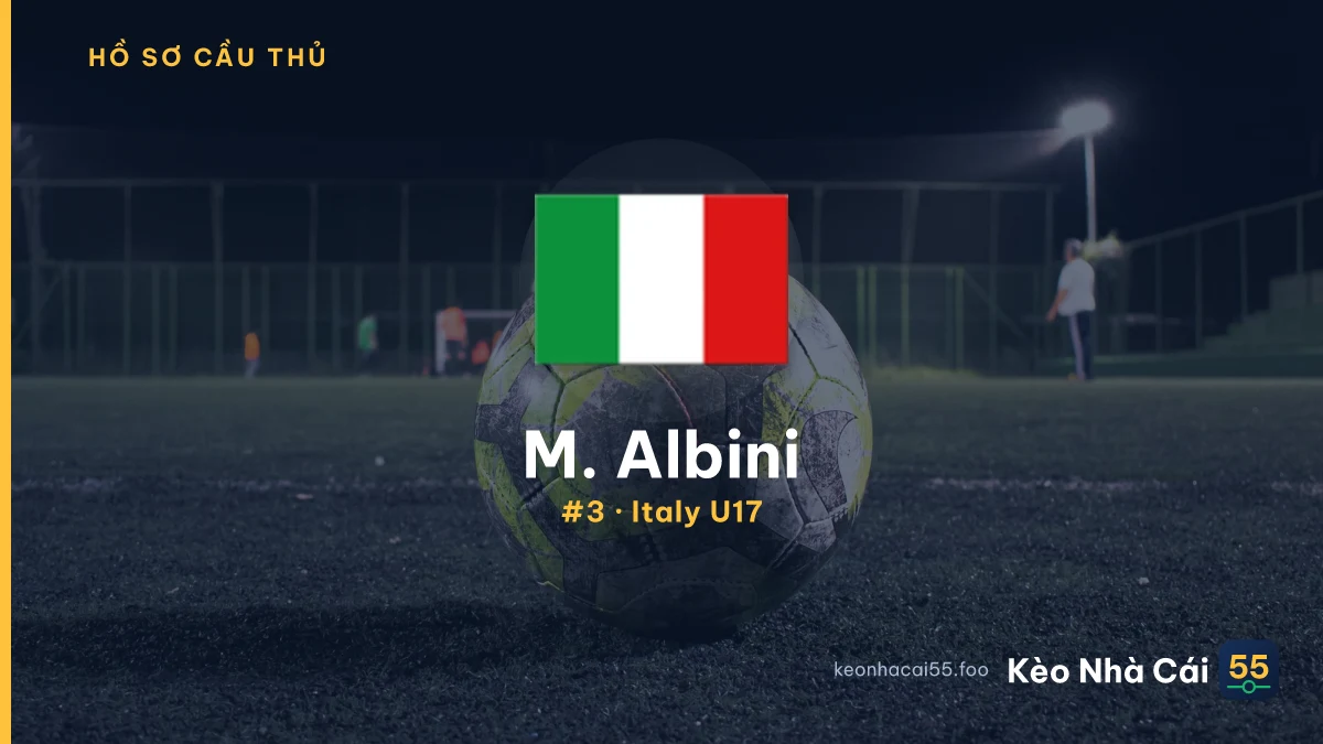 M. Albini — Italy U17