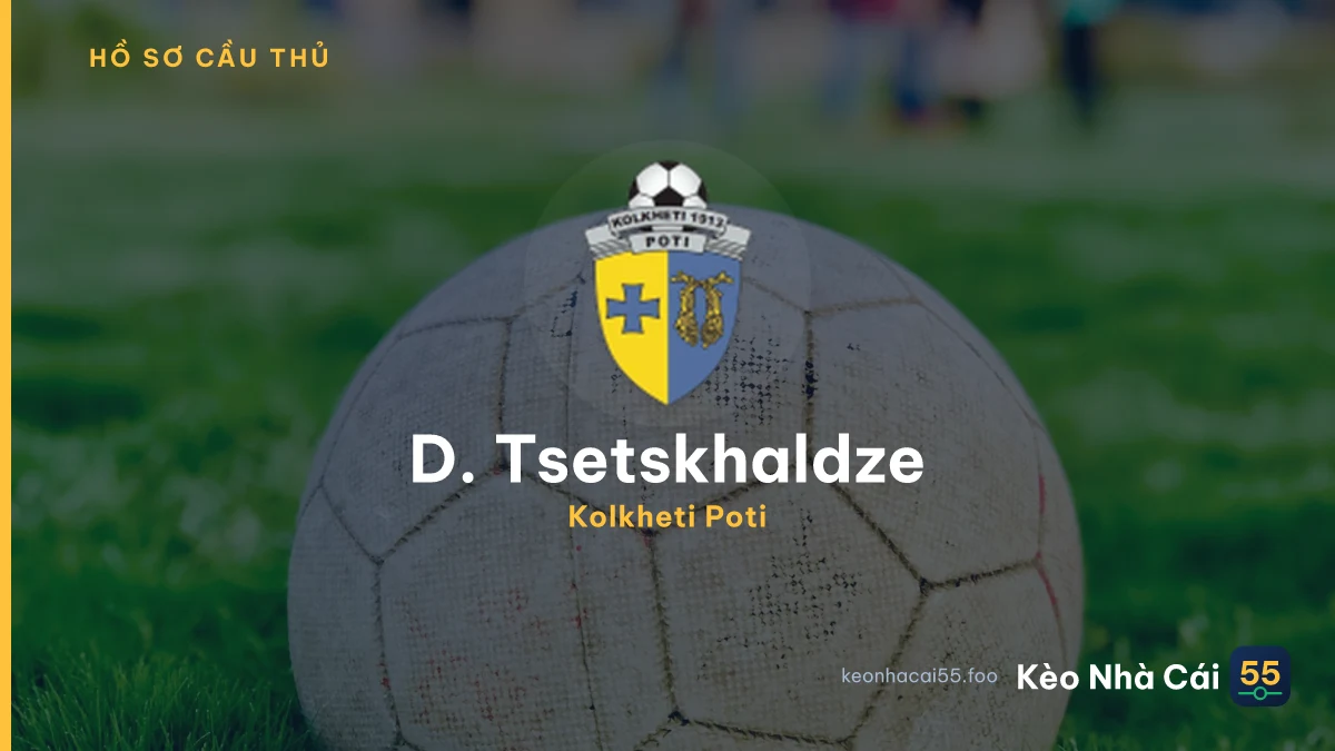 D. Tsetskhaldze — Kolkheti Poti