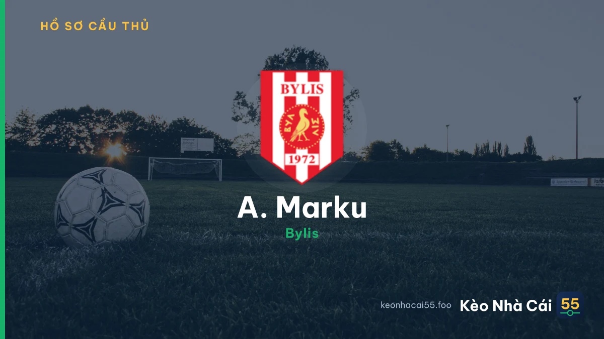 A. Marku — Bylis