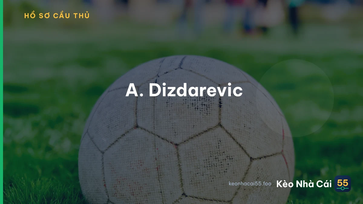 A. Dizdarevic