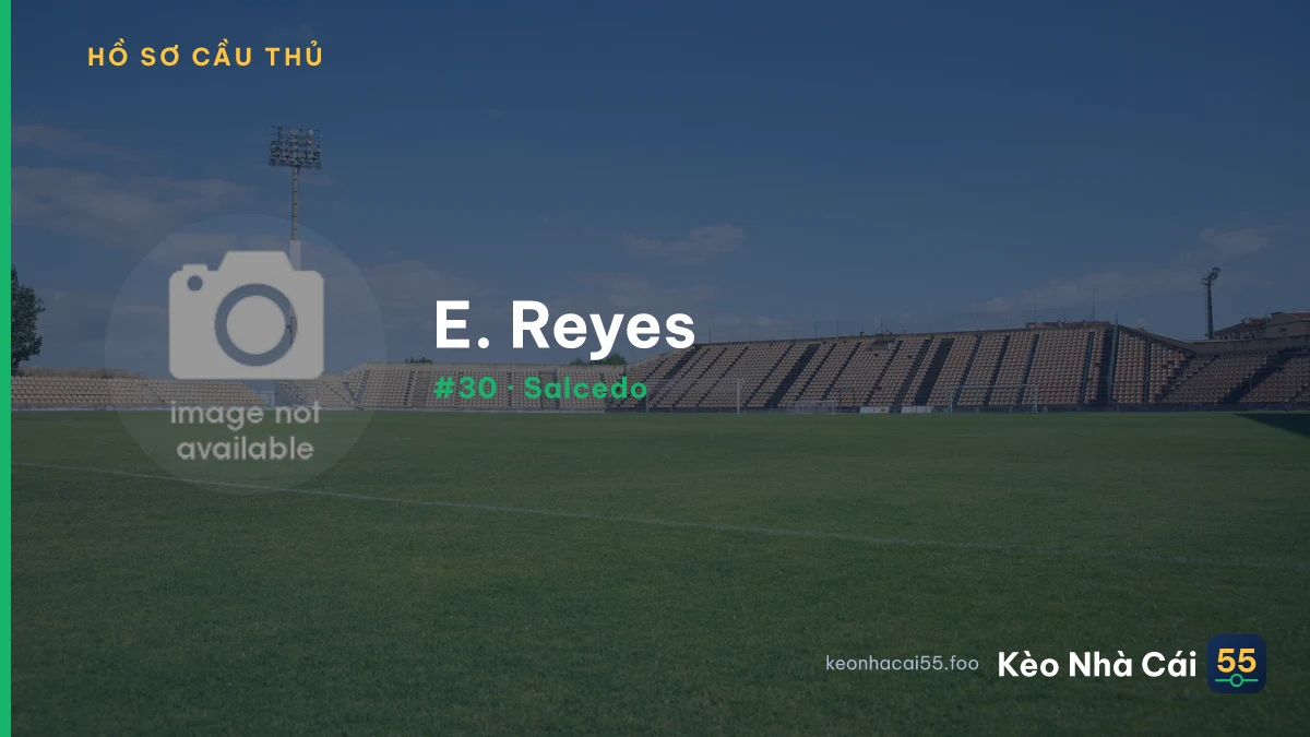 E. Reyes — Salcedo