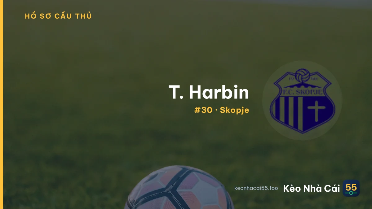T. Harbin — Skopje