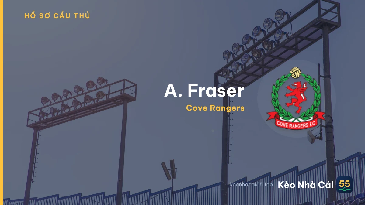 A. Fraser — Cove Rangers