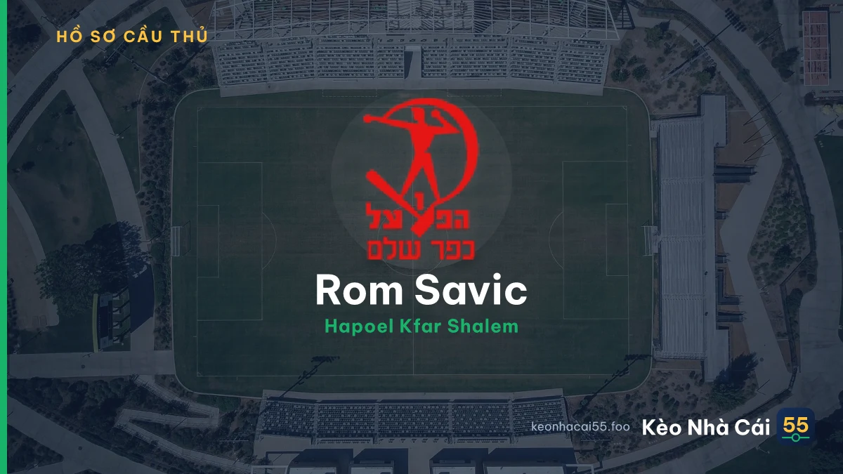 Rom Savic — Hapoel Kfar Shalem