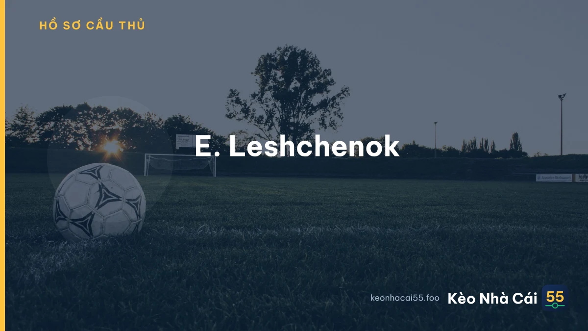E. Leshchenok
