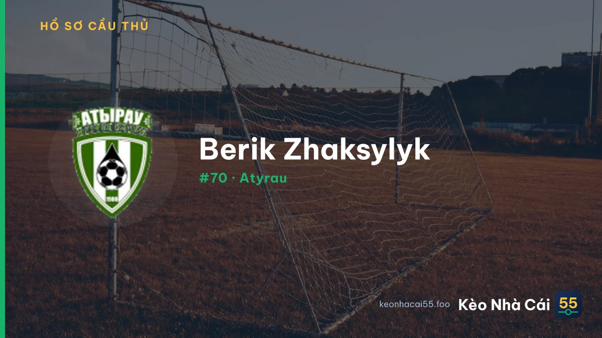 Berik Zhaksylyk — Atyrau