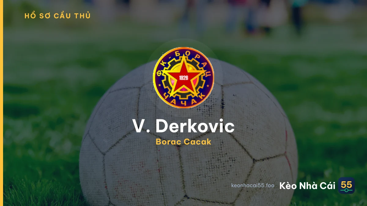 V. Derkovic — Borac Cacak