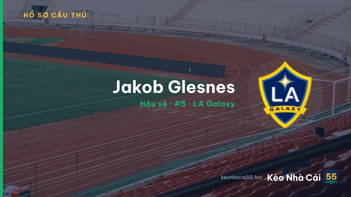 Jakob Glesnes — LA Galaxy