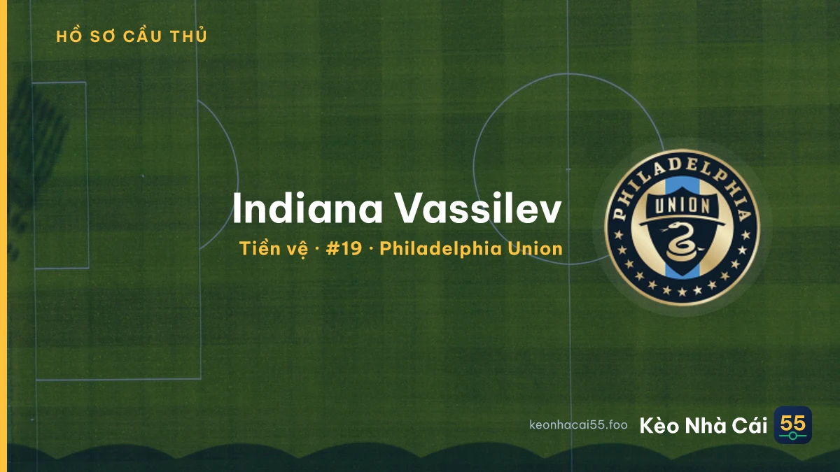 Indiana Vassilev — Philadelphia Union