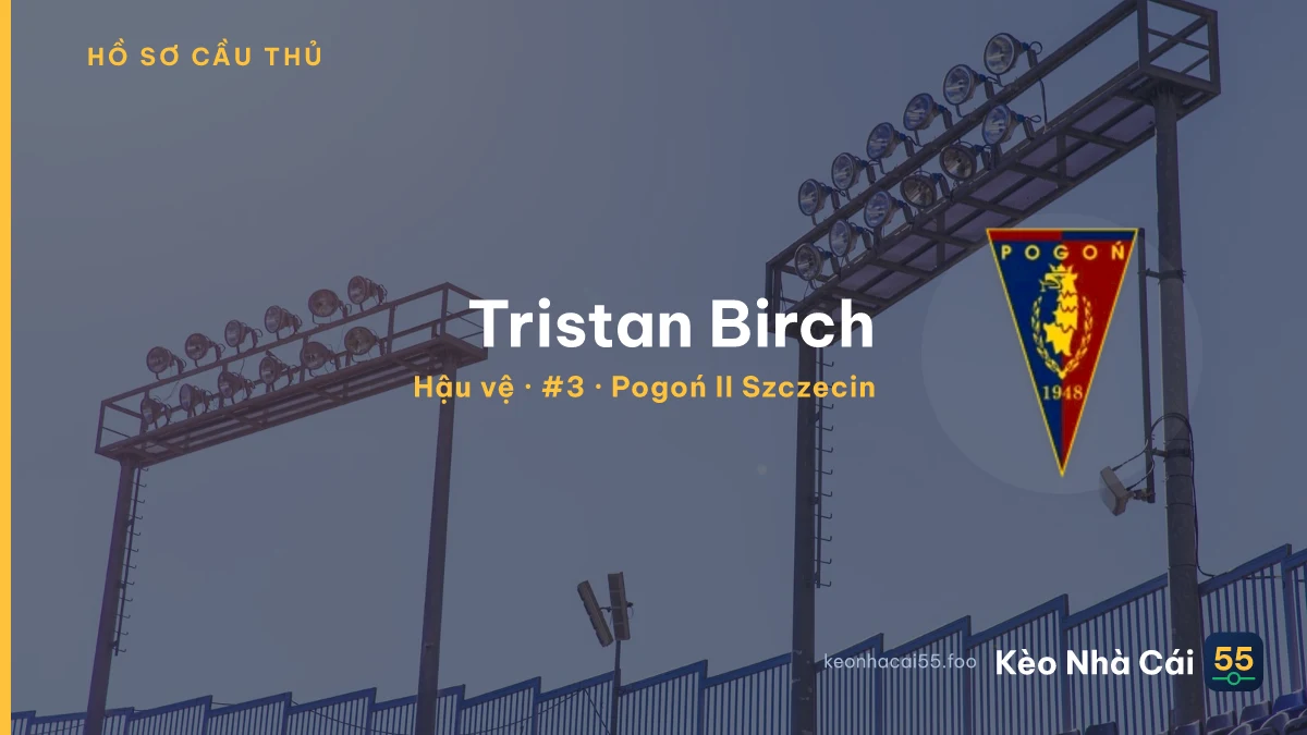 Tristan Birch — Pogoń II Szczecin