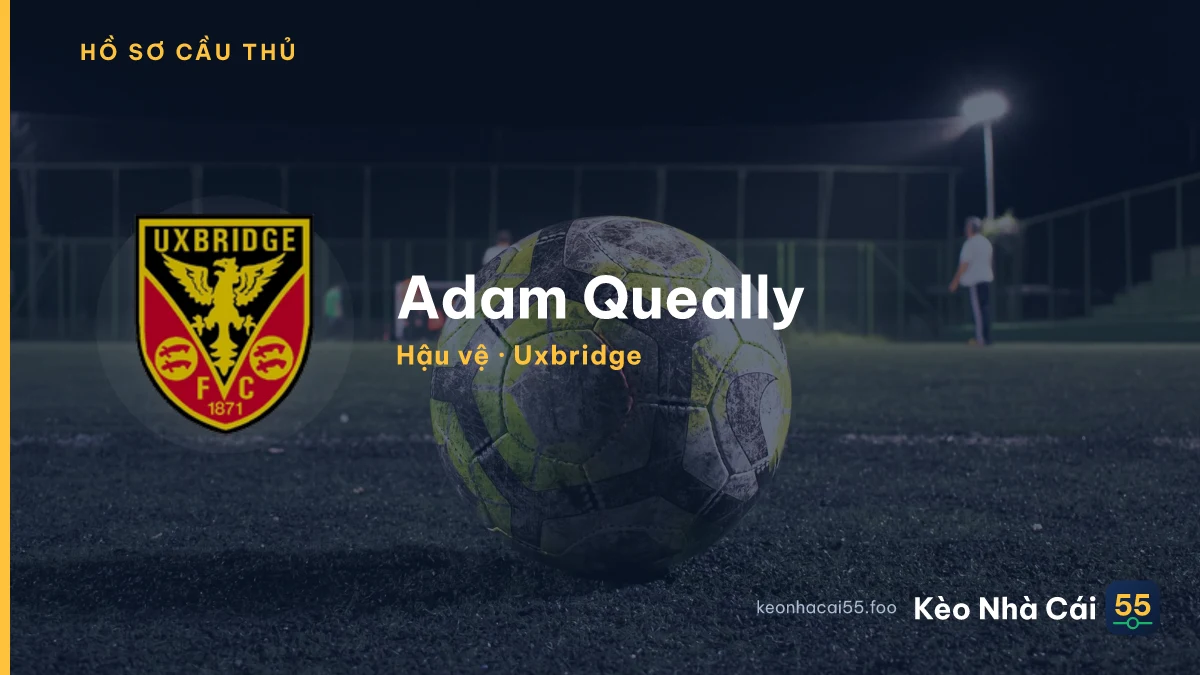 Adam Queally — Uxbridge