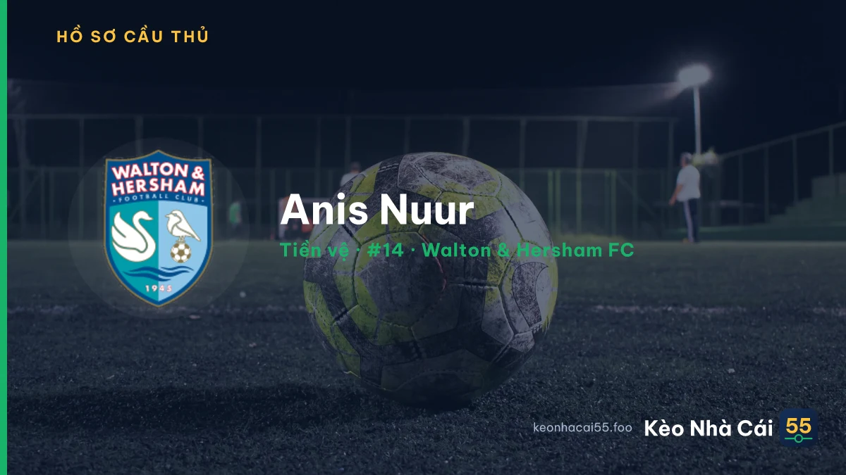 Anis Nuur — Walton & Hersham FC